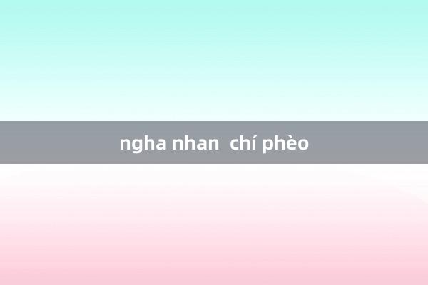 ngha nhan  chí phèo