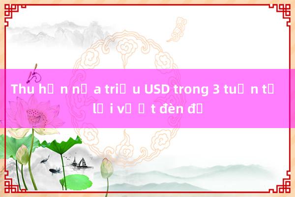 Thu hơn nửa triệu USD trong 3 tuần từ lỗi vượt đèn đỏ