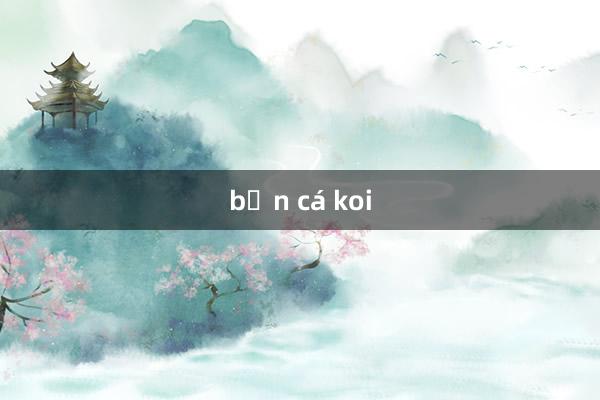 bắn cá koi