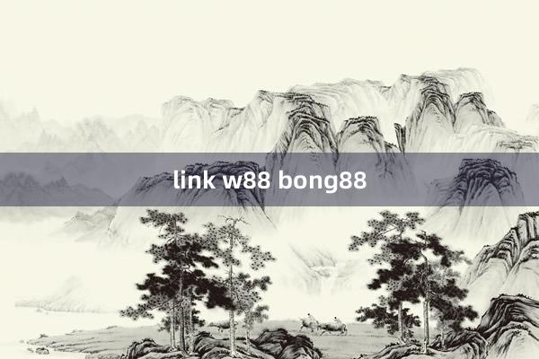 link w88 bong88