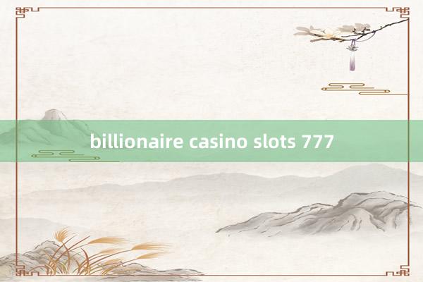 billionaire casino slots 777