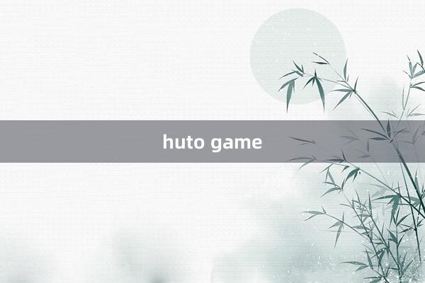 huto game