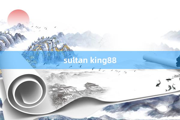 sultan king88