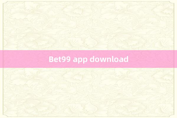 Bet99 app download